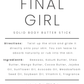 Final Girl solid body butter bar