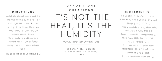 It's Not the Heat, It's the Humidity foaming shower oil